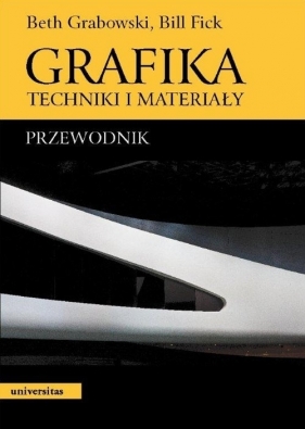 Grafika Techniki i materiały - Grabowski Beth, Fick Bill<br />