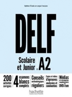 DELF A2 Scolaire & Junior NE podręcznik +DVD-Rom - Praca zbiorowa
