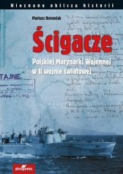 Ścigacze Polskiej Marynarki Wojennej w II wojnie światowej - Borowiak Mariusz