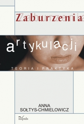 Zaburzenia artykulacji - Sołtys-Chmielowicz Anna