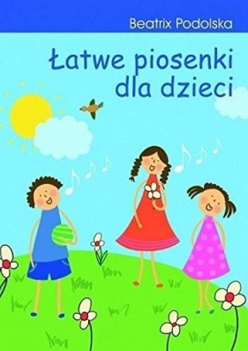 Łatwe piosenki dla dzieci + CD - Podolska Beatrix<br />