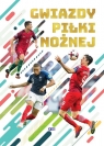 Gwiazdy piłki nożnej Opracowanie zbiorowe
