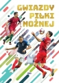 Gwiazdy piłki nożnej - Opracowanie zbiorowe