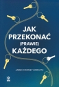 Jak przekonać (prawie) każdego - Jared Cooney Horvath