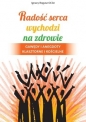 Radość serca wychodzi na zdrowie - Ignacy Rogusz