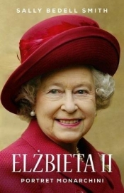 Elżbieta II. Portret monarchini - Sally Bedell Smith
