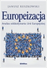 Europeizacja Analiza oddziaływania Unii Europejskiej Ruszkowski Janusz