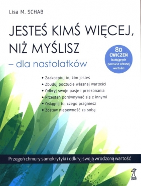 Jesteś kimś więcej, niż myślisz - dla nastolatków - Lisa M. Schab