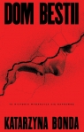Dom Bestii Katarzyna Bonda