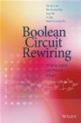 Boolean Circuit Rewiring David Yu-Liang Wu, Wai-Chung Tang, Xing Wei