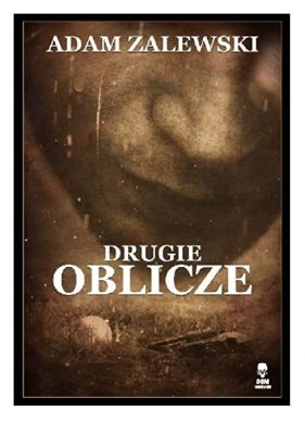 Drugie oblicze - Zalewski Adam