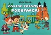 Zostań młodym poznawcą - Maja Rausch