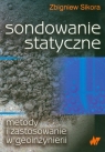 Sondowanie statyczne metody i zastosowanie w geoinżynierii Zbigniew Sikora