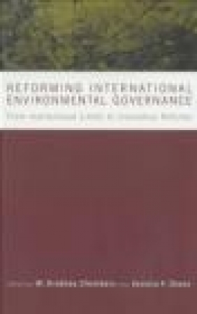 Reforming International Environmental Governance W Chambers