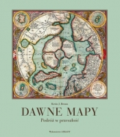Dawne mapy Podróż w przeszłość (Uszkodzona okładka) - Brown Kevin J.