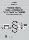 Wspólnotowa wolność religijna w Republice Słowackiej Aspekty Walczuk Konrad