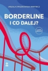 Borderline I co dalej Urszula Struzikowska-Marynicz