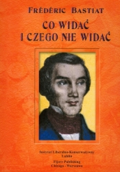 Co widać i czego nie widać - Frédéric Bastiat