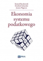Ekonomia systemu podatkowego - Konrad Raczkowski, Friedrich Schneider, Joanna Węgrzyn