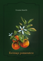 Kwitnące pomarańcze - Samolik Zuzanna