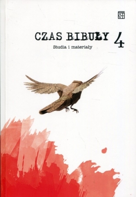 Czas bibuły 4 Studia i materiały