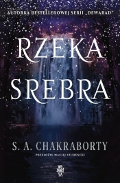 Rzeka srebra - S.A. Chakraborty