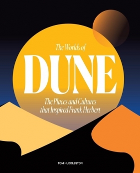 The Worlds of Dune - Huddleston Tom