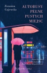 Autobusy pełne pustych miejsc Zuzanna Gajewska .