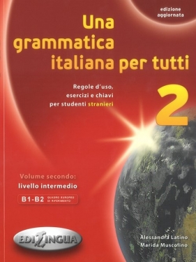 Grammatica italiana per tutti 2 livello intermedio - Alessandra Latino