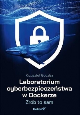 Laboratorium cyberbezpieczeństwa w Dockerze - Krzysztof Godzisz