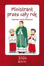Ministrant przez cały rok. Kalendarz służby liturgicznej 2026 - Opracowanie zbiorowe