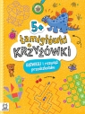 Łamigłówki i krzyżówki. Główkuj i rozwiąż przedszkolaku 5+ Beata Karlik