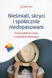 Nieśmiali skryci i społecznie niedopasowani (Uszkodzona okładka) - Cynthia Kim