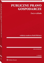 Publiczne prawo gospodarcze. Zarys wykładu (KAM-2560) - Anna Hołda-Wydrzyńska, Rafał Blicharz, Ewa Przeszło, Katarzyna Pokryszka, Mirosław Pawełczyk, Katarzyna Łuczak, Michał Kania, Agnieszka Piwowarczyk, Anna Lichosik