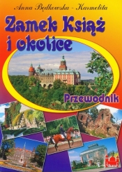 Zamek Książ i okolice Przewodnik - Będkowska-Karmelita Anna