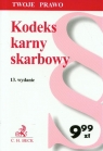 Kodeks karny skarbowy  Kajdanowicz Anna (red.)