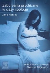 Zaburzenia psychiczne w ciąży i połogu - Hanley Jane