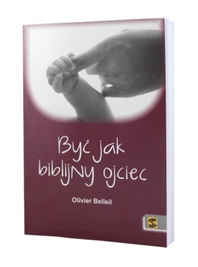 Być jak biblijny ojciec - Olivier Belleil