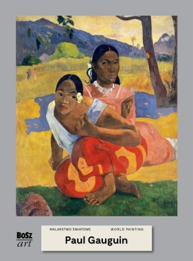 Paul Gauguin. Malarstwo światowe - Widacka-Bisaga Agnieszka