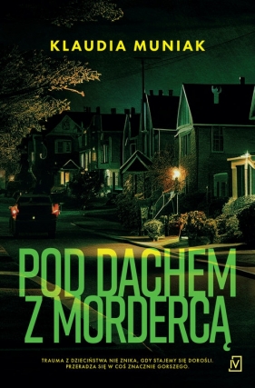 Pod dachem z mordercą - Klaudia Muniak