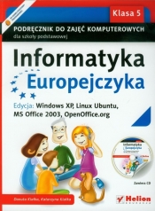 Informatyka Europejczyka 5 Podręcznik do zajęć komputerowych z płytą CD Edycja: Windows XP, Linux Ubuntu, MS Office 2003, OpenOffice.org - Kiałka Katarzyna, Kiałka Danuta