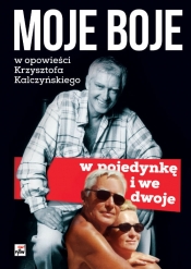 Moje boje, w pojedynkę i we dwoje - Kalczyński Krzysztof