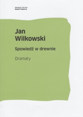 Spowiedź w drewnie - Jan Wilkowski