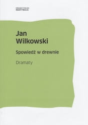 Spowiedź w drewnie - Jan Wilkowski