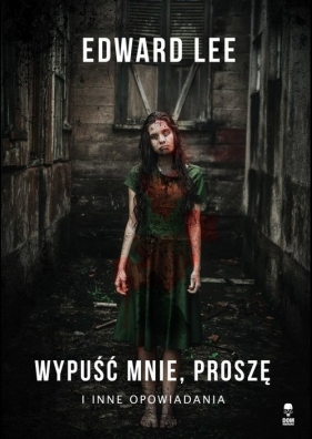 Wypuść mnie, proszę - Edward Lee