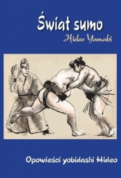 Świat Sumo. Opowieści yobidashi Hideo - Hideo Yamaki