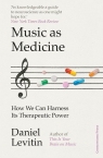 Music as Medicine Daniel Levitin