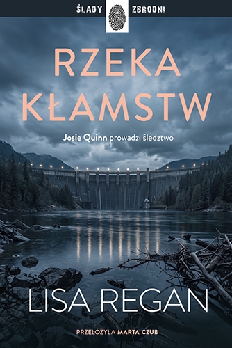 Rzeka kłamstw. Josie Quinn. Tom 13