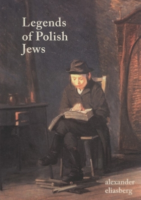 Legends of Polish Jews - Alexander Eliasberg