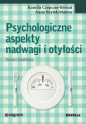 Psychologiczne aspekty nadwagi i otyłości - Kamila Czepczor-Bernat, Anna Brytek-Matera